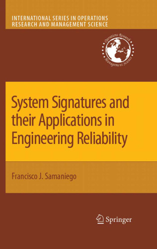 System Signatures and their Applications in Engineering Reliability (International Series in Operations Research & Management Science)