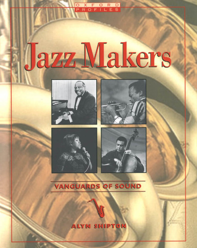 Jazz Makers: Vanguards of Sound (Oxford Profiles)