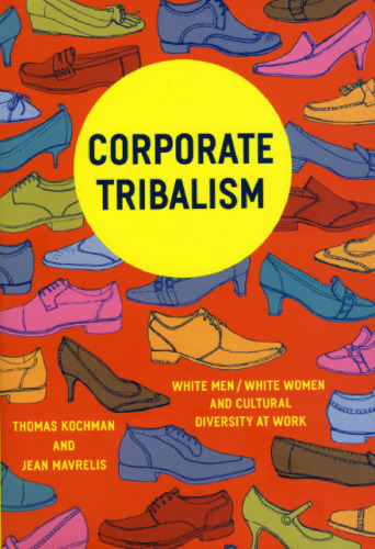 Corporate Tribalism: White Men White Women and Cultural Diversity at Work