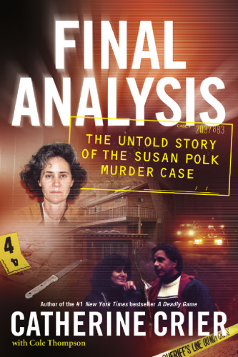 Final Analysis: The Untold Story of the Susan Polk Murder Case