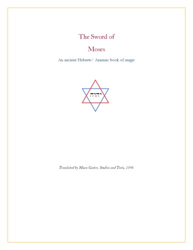 The Sword of Moses : an Ancient Hebrew   Aramaic Book of Magic