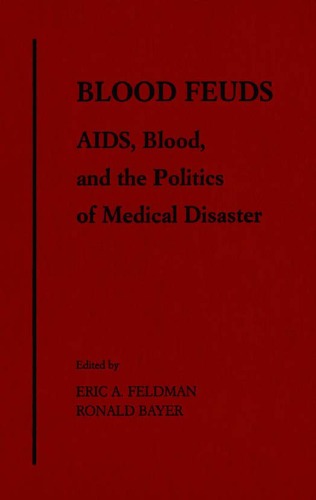 Blood Feuds: Aids, Blood, and the Politics of Medical Disaster