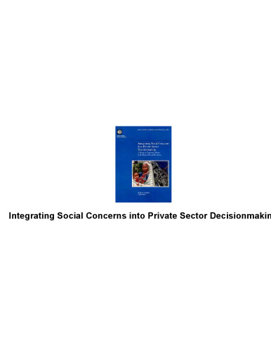 Integrating Social Concerns into Private Sector Decisionmaking: A Review of Corporate Practices in the Mining, Oil, and Gas Sectors (World Bank Discussion Paper)