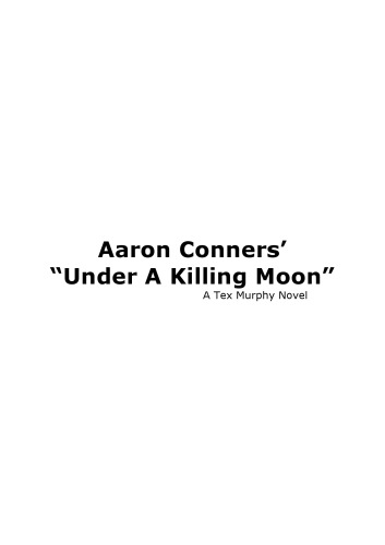 Under a Killing Moon: A Tex Murphy Novel (Conners, Aaron. Tex Murphy Series.)