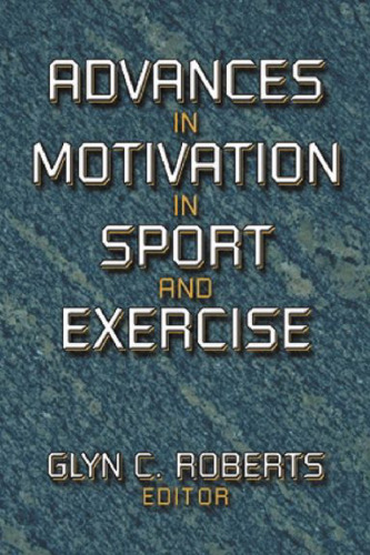 Advances In Motivation In Sport & Exercise