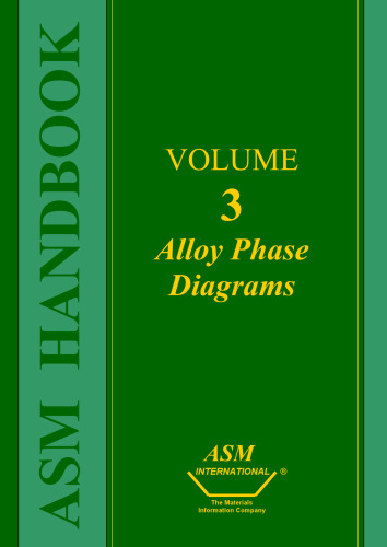 ASM Handbook, Volume 3: Alloy Phase Diagrams (Asm Handbook)