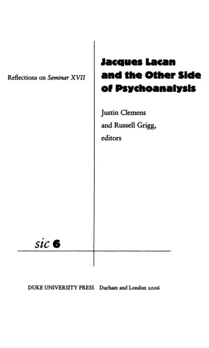 Jacques Lacan and the Other Side of Psychoanalysis: Reflections on Seminar XVII   Series:  SIC 6