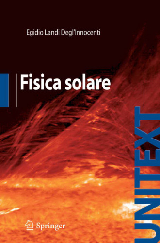 Fisica Solare (UNITEXT Collana di Fisica e Astronomia)