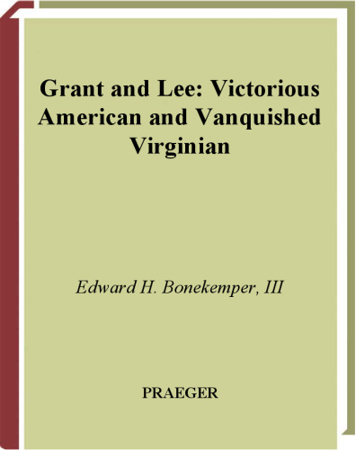 Grant and Lee: Victorious American and Vanquished Virginian