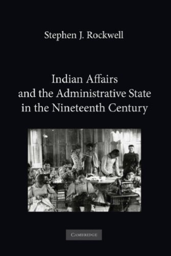 Indian Affairs and the Administrative State in the Nineteenth Century