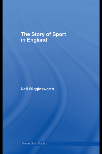 The Story of English Sport (Student Sport Studies)