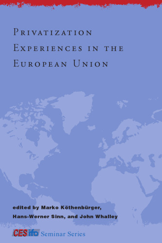 Privatization Experiences in the European Union (CESifo Seminar Series)