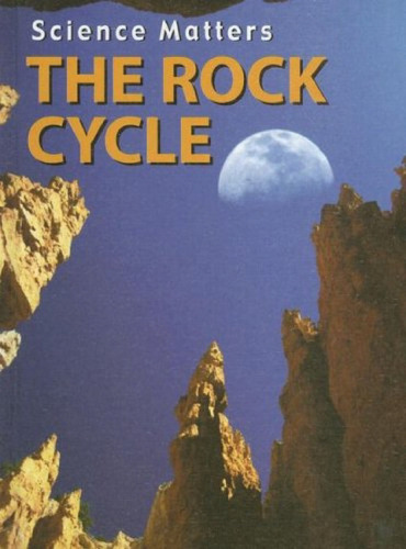 The Rock Cycle (Science Matters)