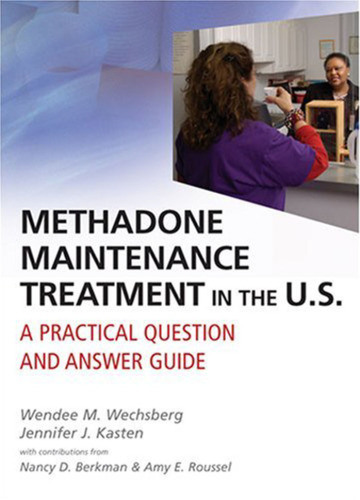 Methadone Maintenance Treatment in the U.S.: A Practical Question and Answer Guide