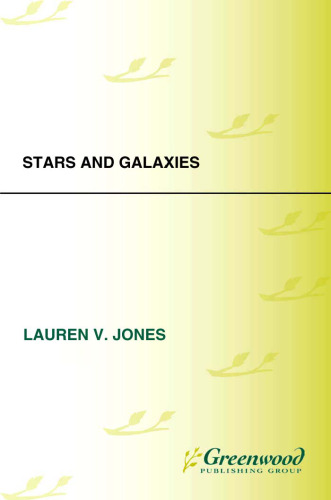 Guide to the Universe: Stars and Galaxies (Greenwood Guides to the Universe)