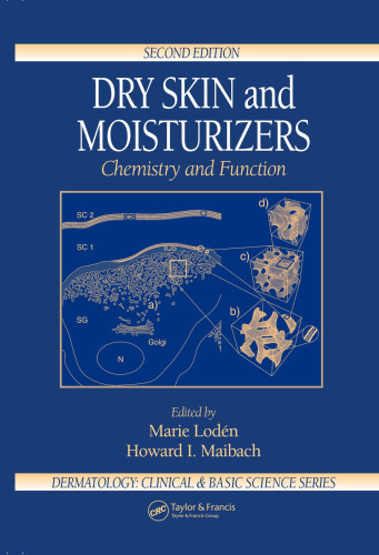 Dry Skin and Moisturizers: Chemistry and Function, Second Edition (Dermatology: Clinical & Basic Science)