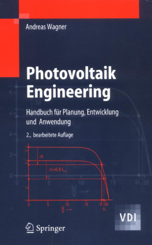 Photovoltaik Engineering: Handbuch fur Planung, Entwicklung und Anwendung, 2. Auflage