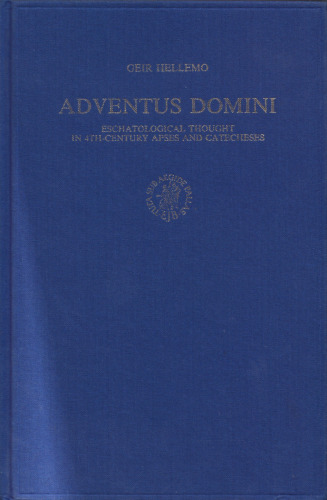 Adventus Domini: Eschatological Thought in 4th Century Apses and Catecheses (Supplements to Vigiliae Christianae)