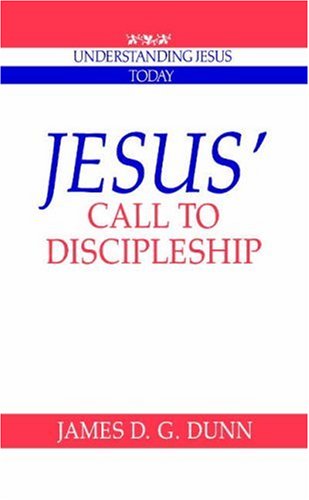 Jesus' Call to Discipleship (Understanding Jesus Today)