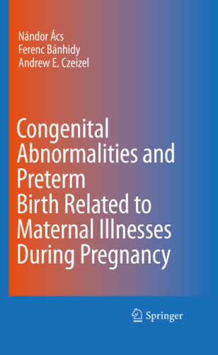 Congenital Abnormalities and Preterm Birth Related to Maternal Illnesses During Pregnancy