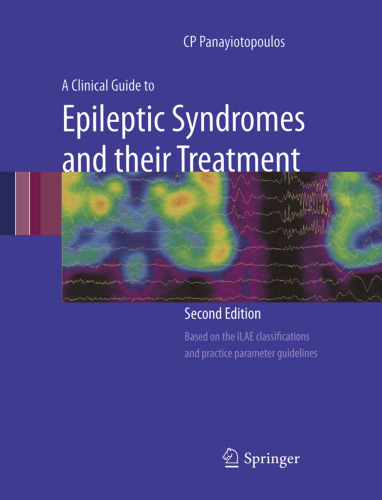 A Clinical Guide to Epileptic Syndromes and their Treatment, Revised Second Edition