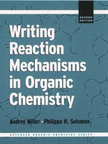 Writing Reaction Mechanisms in Organic Chemistry (Advanced Organic Chemistry)