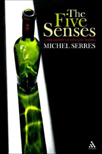 The Five Senses: A Philosophy of Mingled Bodies (Athlone Contemporary European Thinkers)