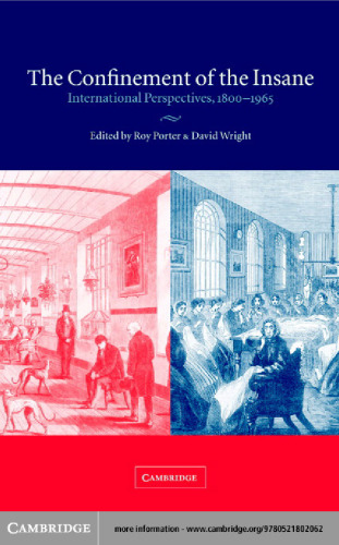 The Confinement of the Insane: International Perspectives, 1800-1965