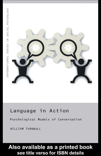 Language in Action: Psychological Models of Conversation (International Series in Social Psychology)