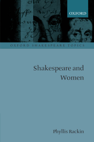 Shakespeare and Women (Oxford Shakespeare Topics)