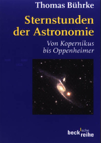 Sternstunden der Astronomie. Von Kopernikus bis Oppenheimer