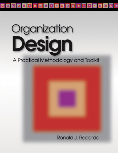 Organization Design: A Practical Methodology and Toolkit