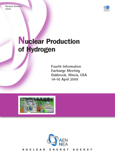 Nuclear Science: Nuclear Production of Hydrogen Fourth Information Exchange Meeting, Oakbrook, Illinois, USA, 14-16 April 2009