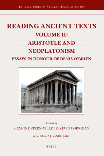 Reading Ancient Texts, Vol 2: Aristotle and Neoplatonism: Essays in Honour of Denis O'Brien