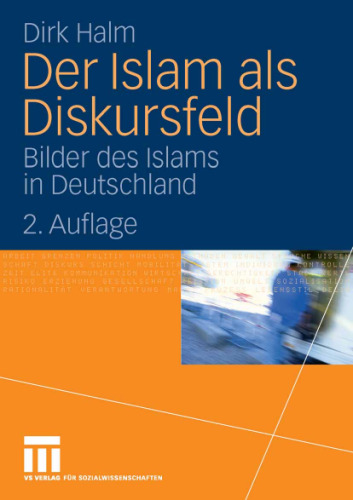 Der Islam als Diskursfeld: Bilder des Islams in Deutschland, 2. Auflage