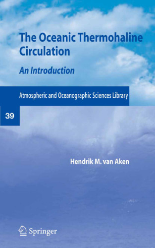 The Oceanic Thermohaline Circulation: An Introduction (Atmospheric and Oceanographic Sciences Library, 39)