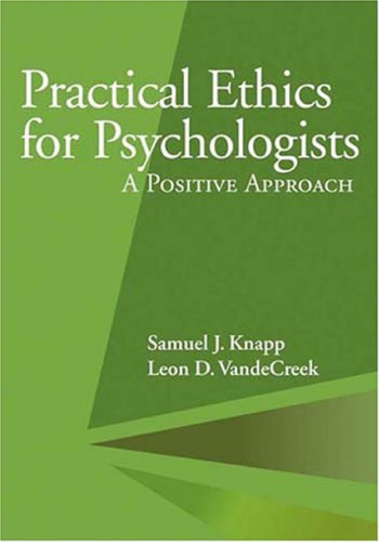 Practical Ethics for Psychologists: A Positive Approach