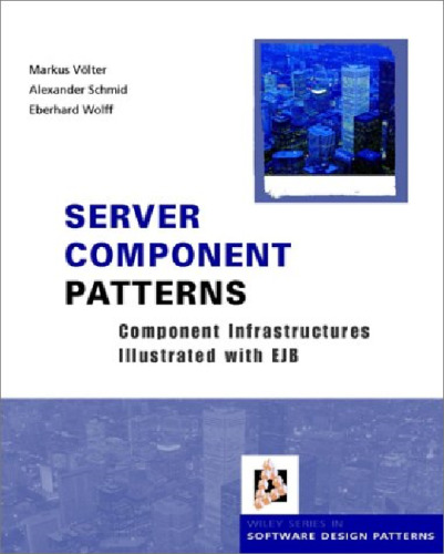 Server Component Patterns : Component Infrastructures Illustrated with EJB  (Wiley Software Patterns Series)