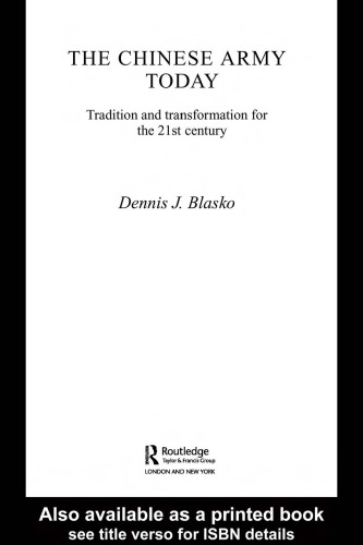 The Chinese Army Today: Tradition and Transformation for the 21st Century (Asian Security Studies S.)