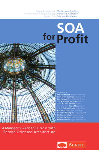 SOA for Profit, A Manager's Guide to Success with Service Oriented Architecture