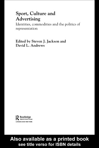 Sports, Culture and Advertising: Identities, Commodities and the Politics of Representation