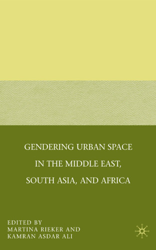 Gendering Urban Space in the Middle East, South Asia, and Africa