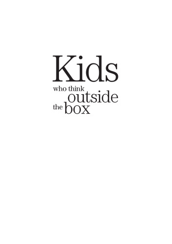 Kids Who Think Outside the Box: Helping Your Unique Child Thrive in a Cookie-Cutter World