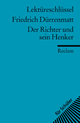 Lektureschlussel: Friedrich Durrenmatt - Der Richter und sein Henker