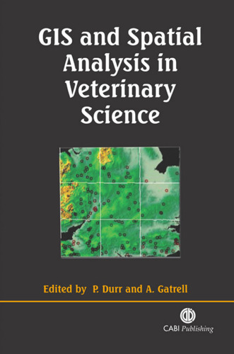 GIS and Spatial Analysis in Veterinary Science (Cabi Publishing)