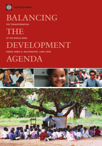 A New Development Agenda: The transformation of the World Bank Under James D. Wolfensohn, 1995-2005