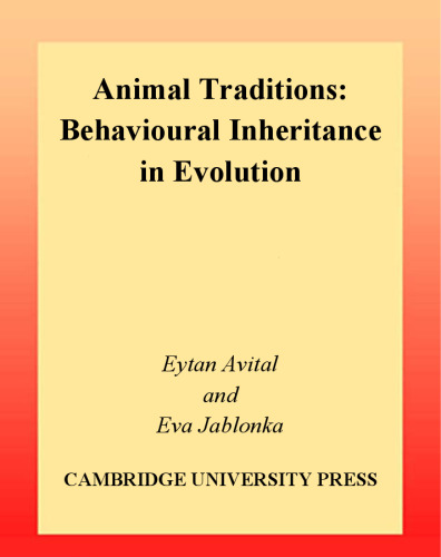 Animal Traditions: Behavioural Inheritance in Evolution