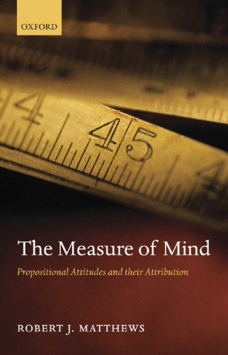 The Measure of Mind: Propositional Attitudes and Their Attribution