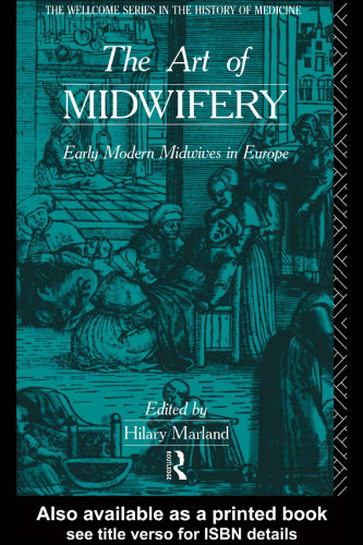 The Art of Midwifery (Wellcome Institute Series in the History of Medicine)