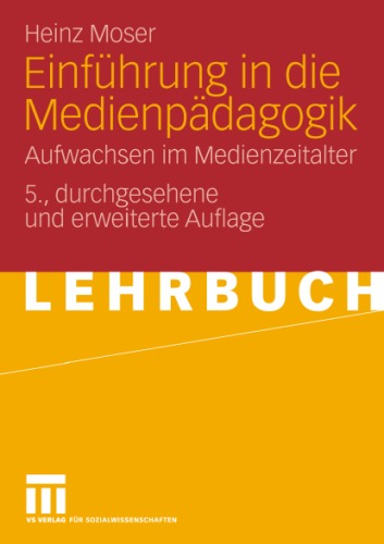 Einfuhrung in die Medienpadagogik: Aufwachsen im Medienzeitalter, 5. Auflage